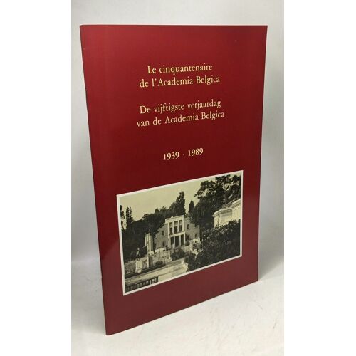 Le Cinquantenaire De L'academia Belgica / De Vijftigste Verjaardag Van De Academia Belgica 1939-1989 - Tiré À Par Du Bulletin De L'institut Historique Belge De Rome