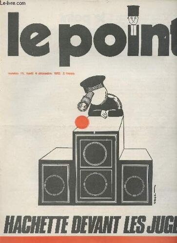 Le Point N°11, Lundi 4 Décembre 1972 - Hachette Devant Les Juges