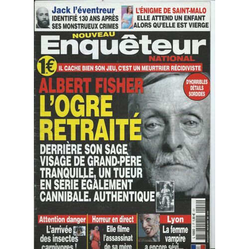 Enquêteur National 01/05/2019 Albert Fisher L'ogre Retraité, Jack L'éventreur, L'énigme De Saint-Malo, Elle Filme L'assasinat De Sa Mère, Lyon La Femme Vampire, Benjamin Castaldi & Afida Turner