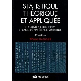 Statistique Théorique Et Appliquée - Tome 1, Statistique Descriptive Et Bases De L'inférence Statistique