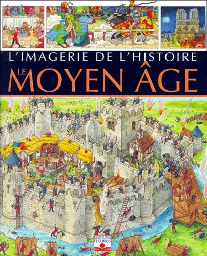 L'imagerie De L'histoire : Le Moyen Age