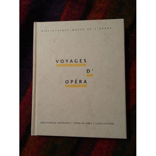 Voyages D ' Opéra / Bibliothèque Nationale / Opéra De Paris
