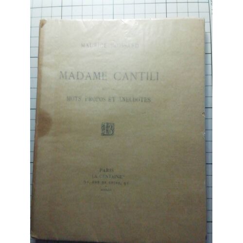 Maurice Boissard / Madame Cantilli Suivi De Motes Propos Et Anecdotes / Paris La Centaine 1925
