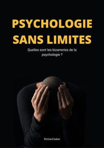 Psychologie Sans Limites Quelles Sont Les Bizarreries De La Psychologie ?