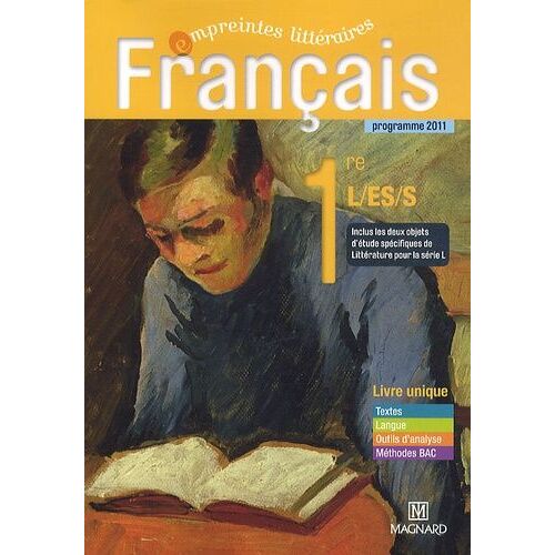 Francais 1e L/Es/S Livre Unique - Programme 2011