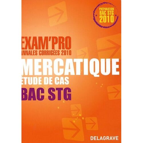 Mercatique Etude De Cas Bac Stg - Annales Corrigées - Edition 2010