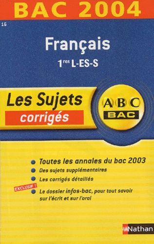 Français 1ères L-Es-S - Sujets Corrigés 2004