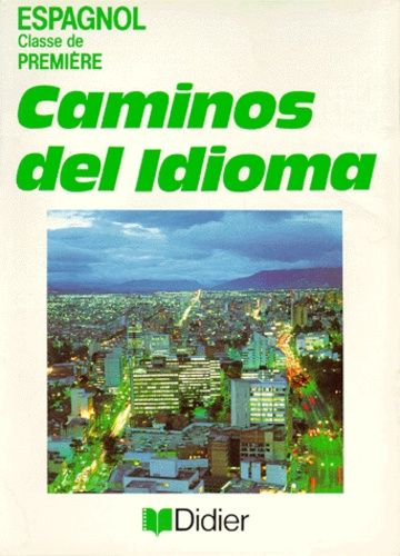 Espagnol 1ere Caminos Del Idioma