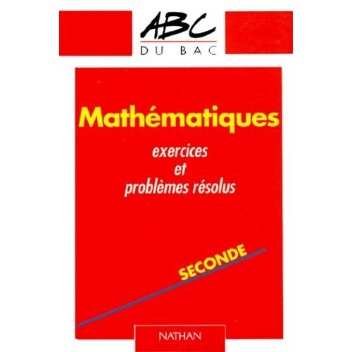 Mathematiques 2nde - Exercices Et Problemes Resolus