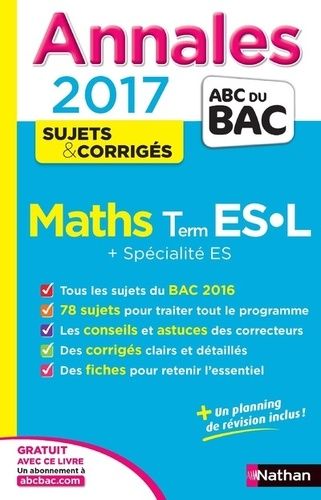 Les Annales Du Bac Maths Terminale Es-L Spécificité Et Spécialité - Edition 2017