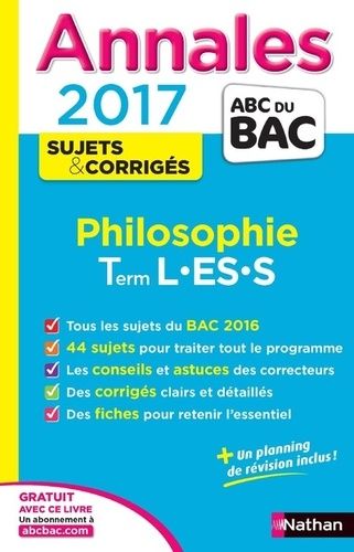 Les Annales Du Bac Philosophie Terminale L-Es - Edition 2017