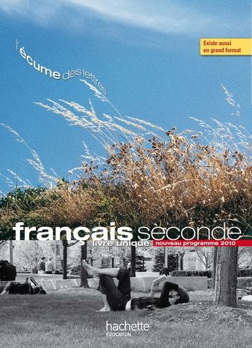 Francais Seconde - Nouveau Programme 2010 - Livre Élève Format Compact