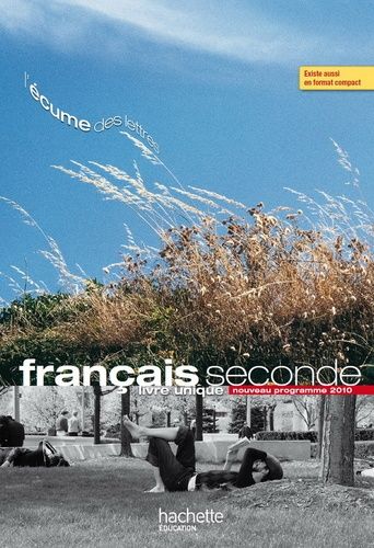 Français Seconde - Nouveau Programme 2010 - Livre Unique Grand Format