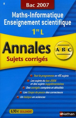 Maths-Informatique Enseignement Scientifique 1e L - Annales Corrigés, Bac 2007