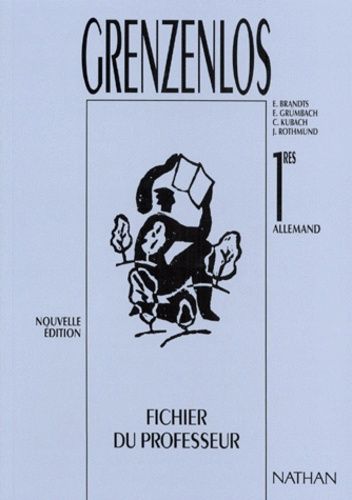 Allemand 1ere Grenzenlos - Fichier Du Professeur, Edition 1997