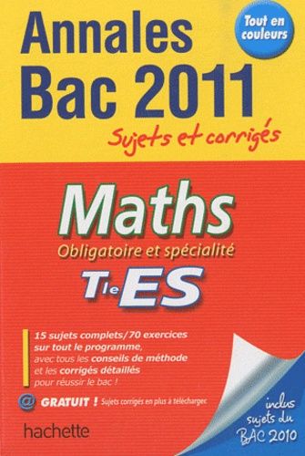 Maths Tle Es Obligatoire Et Spécialité - Sujets Et Corrigés - Edition 2011