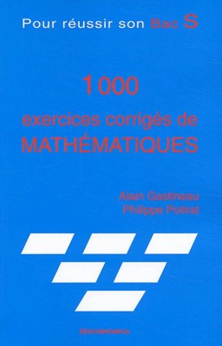1 000 Exercices Corrigés De Mathématiques - Pour Réussir Son Bac S