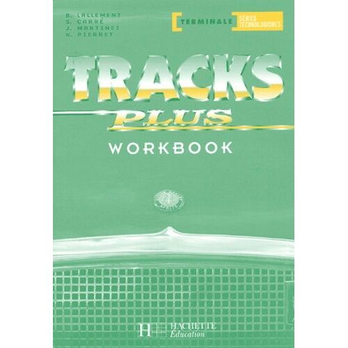 Anglais Terminales Séries Technologiques Tracks Plus - Workbook