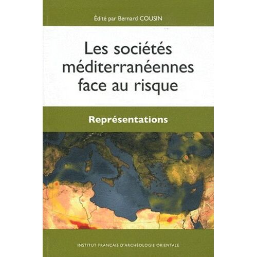 Les Sociétés Méditerranéennes Face Au Risque - Représentations