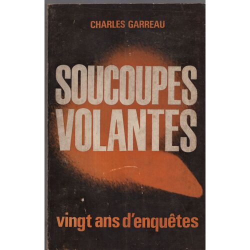 Soucoupes Volantes  20 Ans D'enquetes