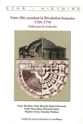 Voter, Élire Pendant La Révolution Française 1789-1799 - Guide Pour La Recherche