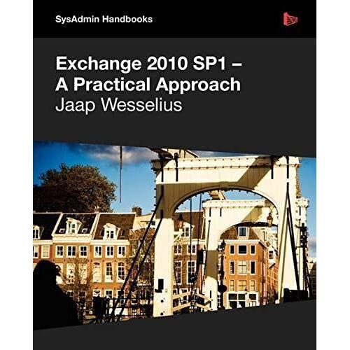 Exchange 2010 Sp1 - A Practical Approach