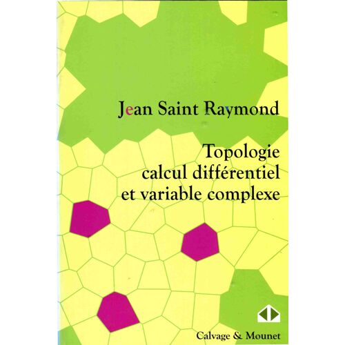 Topologie, Calcul Differentiel Et Variable Complexe. Cours Et Exercices.