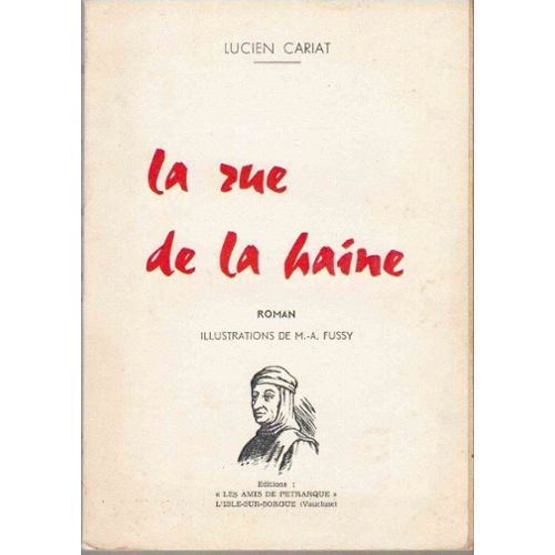 La Rue De La Haine - Lucien Cariat - Illustrations De M A Fussy - Les Amis De Petrarque - 1964