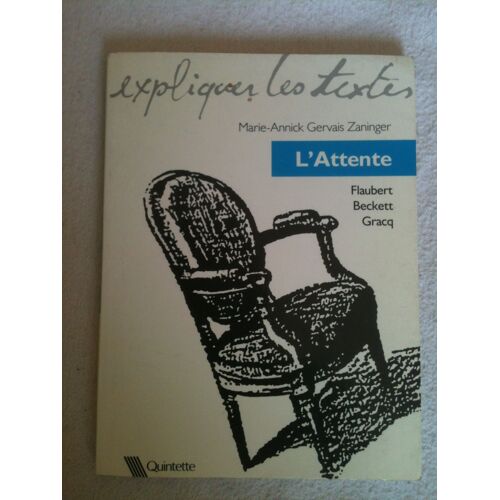L'attente - Flaubert, Beckett, Gracq