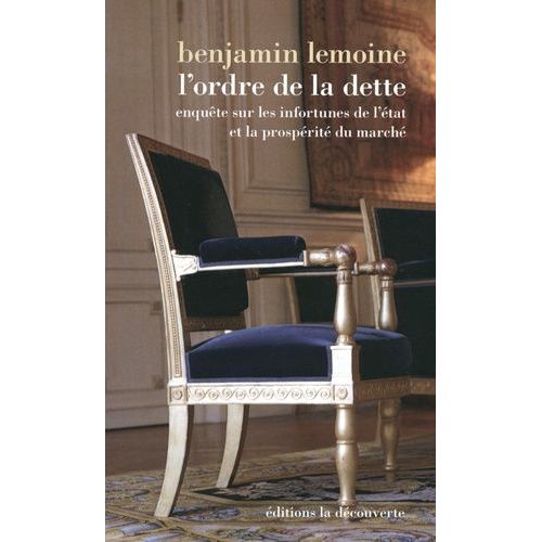 L'ordre De La Dette - Les Infortunes De L'etat Et La Prosperité Du Marché