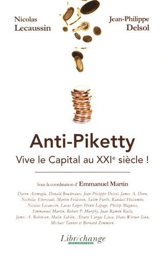 Anti-Piketty - Vive Le Capital Au Xxie Siècle !