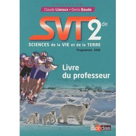 Sciences De La Vie Et De La Terre 2e - Livre Du Professeur, Programme 2010