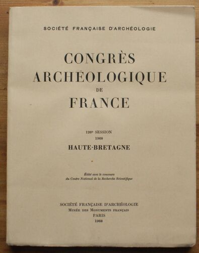 Congrès Archéologique De France - 126e Session De 1968 - Haute-Bretagne