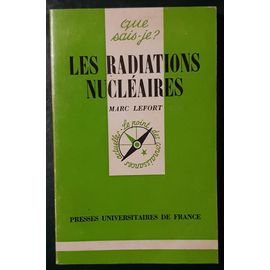 Les Radiations Nucléaires - Que Sais-Je Numéro 844