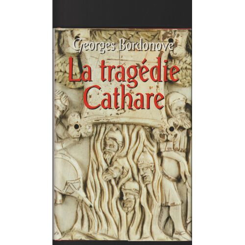 La Tragédie Cathare De Georges Bordonove (France Loisirs)