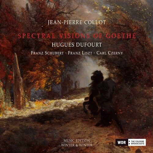 Jean-Pierre Collot - Spectral Visions Of Goethe [Compact Discs]