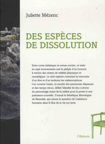 Des Espèces De Dissolutions - Légende Moderne En Sept Mouvements Suivi Du Monologue De Bassoléa