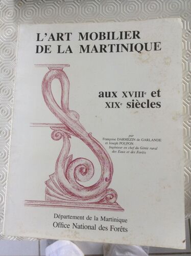 L'art Mobilier De La Martinique Aux 18e Et 19e Siècles