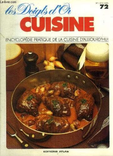 Les Doigts D Or - Cuisine - Encyclopédie Pratique De La Cuisine D Aujourd Hui - N° 72 : Soupe À L Oignon À La Crème, Tartelettes Comtoises Aux Oignons, Quiche Aux Oignons, Rôti De Veau Aux Petits(...)