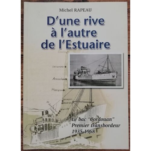 D'une Rive À L'autre De Tlestuaire Le Bac Cordouan Premier Transbordeur 1935-1968