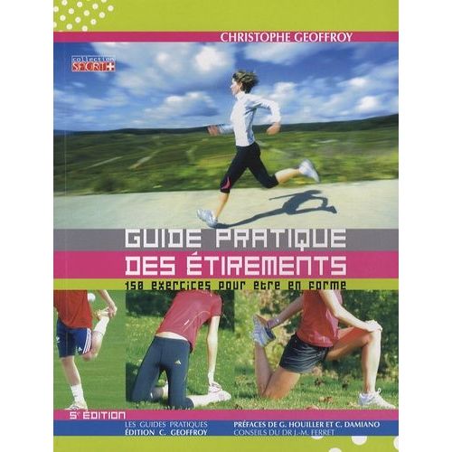 Guide Pratique Des Étirements - 150 Exercices Pour Être En Forme