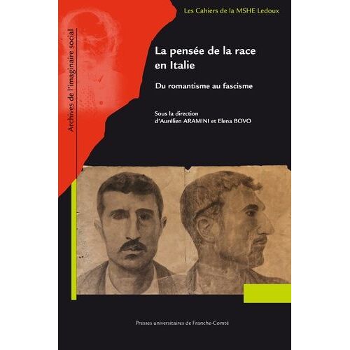 La Pensée De La Race En Italie - Du Romantisme Au Fascisme