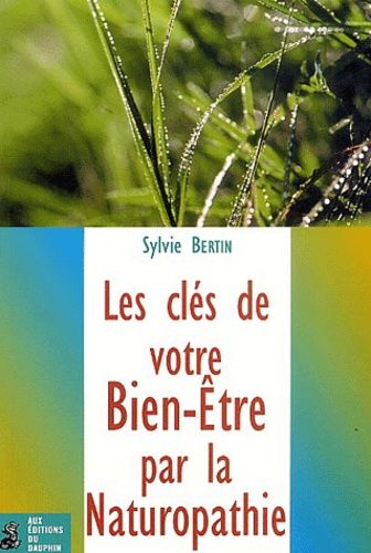 Les Clés De Votre Bien-Être Par La Naturopathie