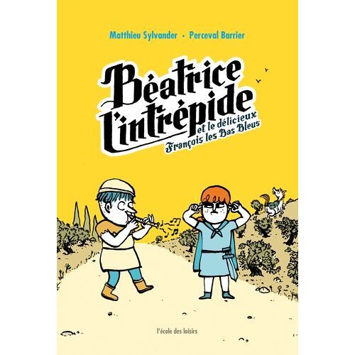 Béatrice L'intrépide Tome 2 - Béatrice L'intrépide Et Le Délicieux François Les Bas Bleus