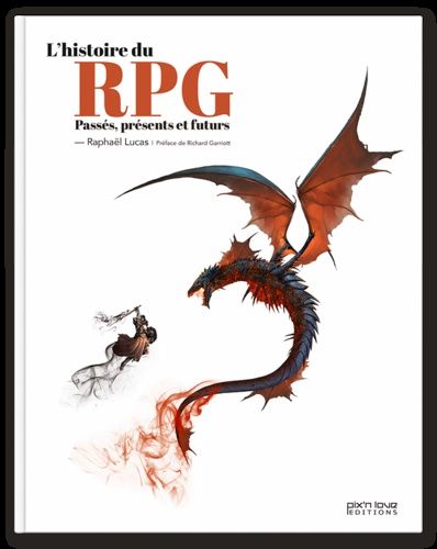 L'histoire Du Rpg : Passés, Présents Et Futurs