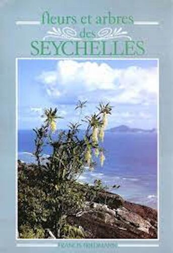 Friedmann - Fleurs Et Arbres Des Seychelles