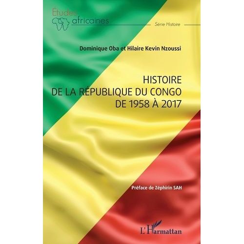 Histoire De La République Du Congo De 1958 À 2017