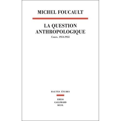 La Question Anthropologique - Cours - 1954-1955