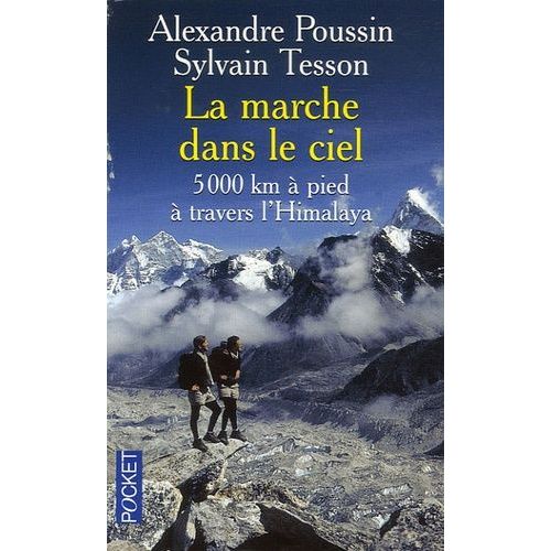 La Marche Dans Le Ciel - 5 000 Kilomètres À Pied À Travers L'himalaya