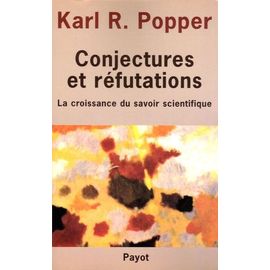 Conjectures Et Réfutations - La Croissance Du Savoir Scientifique